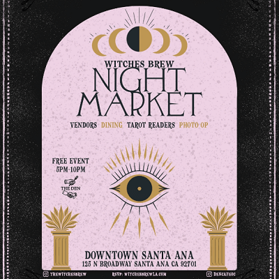 The Night Market, Witches Brew, Santa Ana, The Den, Tea Readings, Pendulums, Rhino and Lucy, Pop Up